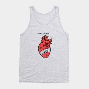 Nothing is Fine Tank Top